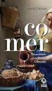 Comer: necessidade, desejo, obsessão