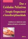 Dor E Cuidados Paliativos Terapia Ocupacional E Interdisciplinaridade