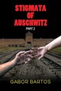 Stigmata of Auschwitz Part 2