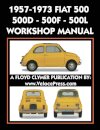 1957-1973 Fiat 500 - 500d - 500f - 500l Factory Workshop Manual Also Applicable to the 1970-1977 Autobianchi Giardiniera