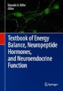 Textbook of Energy Balance, Neuropeptide Hormones, and Neuroendocrine Function