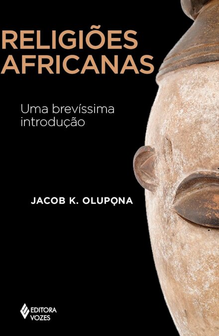 Religiões Africanas: Uma Brevíssima Introdução