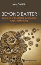 Beyond Barter: Lectures In Monetary Economics After 'Rethinking'