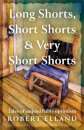 Long Shorts, Short Shorts & Very Short Shorts