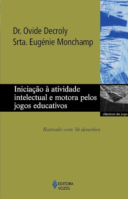 Iniciação À Atividade Intelectual E Motora Pelos Jogos Educativos