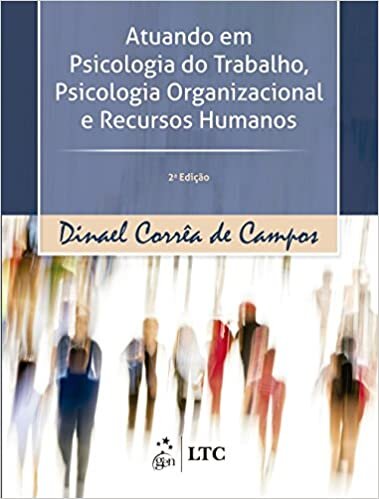 Atuando em Psicologia do Trabalho, Psicologia Organizacional e Recursos Humanos