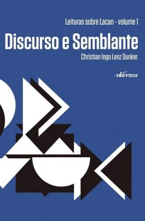 Discurso E Semblante: Leituras Sobre Lacan 1
