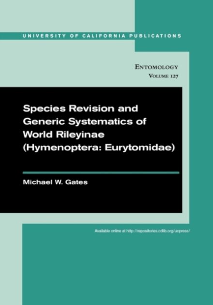 Species Revision and Generic Systematics of World Rileyinae (Hymenoptera: Eurytomidae)