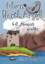 Oban and North Argyll: 40 Favourite Walks