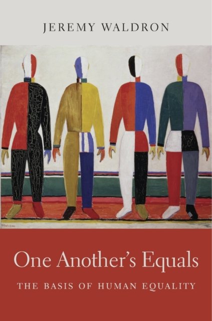 One Another’s Equals The Basis of Human Equality