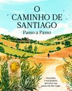 O Caminho de Santiago Passo a Passo