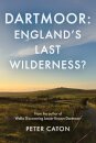 Dartmoor: England's Last Wilderness?