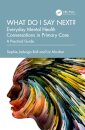 What do I say next? Everyday Mental Health Conversations in Primary Care