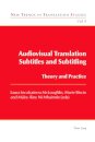 Audiovisual Translation- Subtitles and Subtitling: Theory and Practice