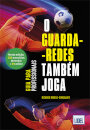 O Guarda-Redes também joga
