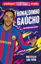Greatest Football Stars: Ronaldinho Gaucho