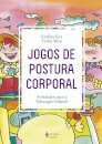 Jogos De Postura Corporal: Atividades Para Educação Infantil