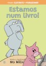Elefante E Porquinha–Estamos Num Livro!: Livro De Histórias