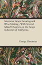 American Grape Growing and Wine Making - With Several Added Chapters on the Grape Industries of California