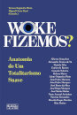 Woke Fizemos?