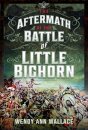 The Aftermath of the Battle of Little Big Horn