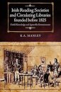 Irish Reading Societies and Circulating Libraries founded before 1825