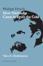How Nietzsche Came in From the Cold