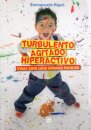 Turbulento,Agitado,Hiperactivo