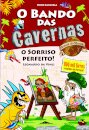 O Bando das Cavernas Heróis do Mundo 9: O Sorriso Perfeito!