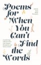 Poems for When You Can't Find the Words