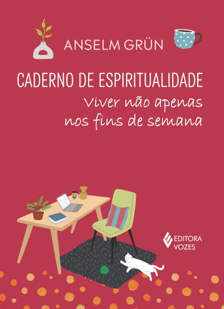 Caderno de espiritualidade: viver não apenas nos fins semana