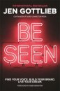 BE SEEN