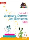 Vocabulary, Grammar and Punctuation Skills Pupil Book 2