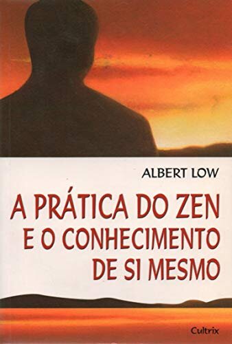 A Prática Do Zen E O Conhecimento De Si Mesmo