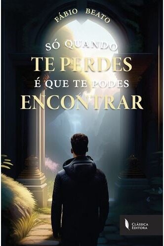 Só Quando Te Perdes é Que Te Podes Encontrar
