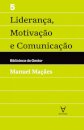 Liderança, Motivação e Comunicação - Vol V