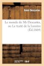 Le Monde de MR Descartes, Ou Le Traite de la Lumiere (Ed.1664)