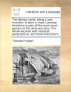 The Litterary Cards, Being a New Invention to Learn to Read, Likewise Directions to Play All the Most Usual Games on the Cards and Dice, the Whole Adorned with Historical, Geographical, and Moral Instructions