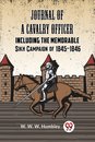 Journal of a Cavalry OfficerIncluding the Memorable Sikh Campaign of 1845-1846 (Edition2023)