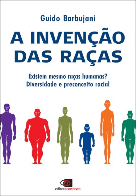 A Invenção Das Raças: Existem Mesmo Raças Humanas?