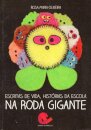 Escritas de Vida, Histórias da Escola Na Roda Gigante