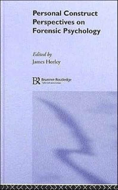 Personal Construct Perspectives on Forensic Psychology