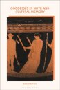 Goddesses in Myth and Cultural Memory