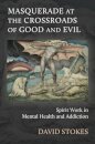 Masquerade at the Crossroads of Good and Evil