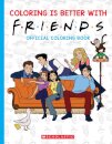 Coloring is Better with Friends: Official Friends Coloring Book