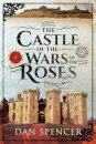 The Castle in the Wars of the Roses