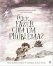 O Que Fazer Com um Problema?