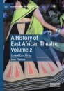 A History of East African Theatre, Volume 2
