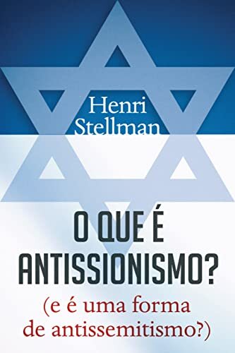 O Que é antissionismo? (e é uma forma de antissemitismo?)