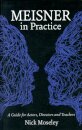 Meisner in Practice : A Guide for Actors, Directors and Teachers